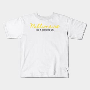 Millionaire In Progress (black) Kids T-Shirt